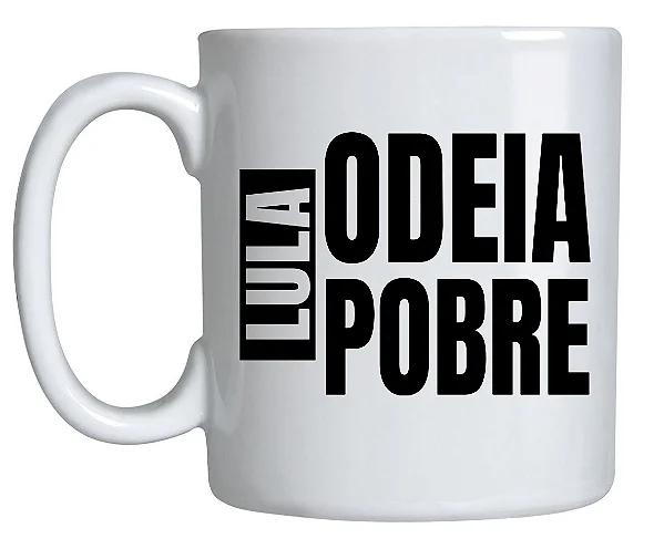 Foto ilustrativa do produto Caneca Branco Lula Odeia Pobre